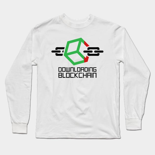 Downloading Blockchain Long Sleeve T-Shirt by AustralianMate